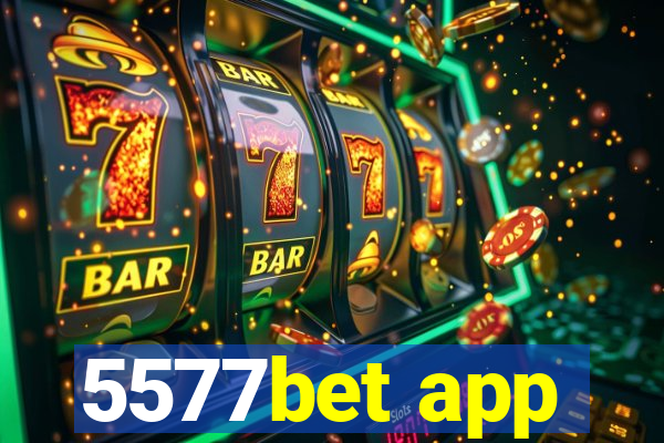 5577bet app